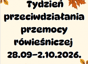 Tydzień przeciwdziałania przemocy rówieśniczej 28.09–2.10.2026